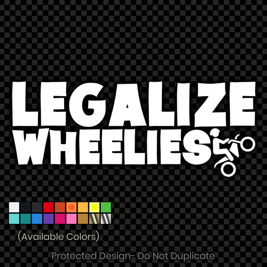 Legalize Wheelies Decal